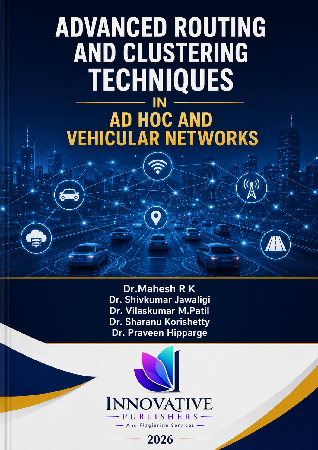 ADVANCED ROUTING AND CLUSTERING  TECHNIQUES IN AD HOC AND VEHICULAR  NETWORKS cover