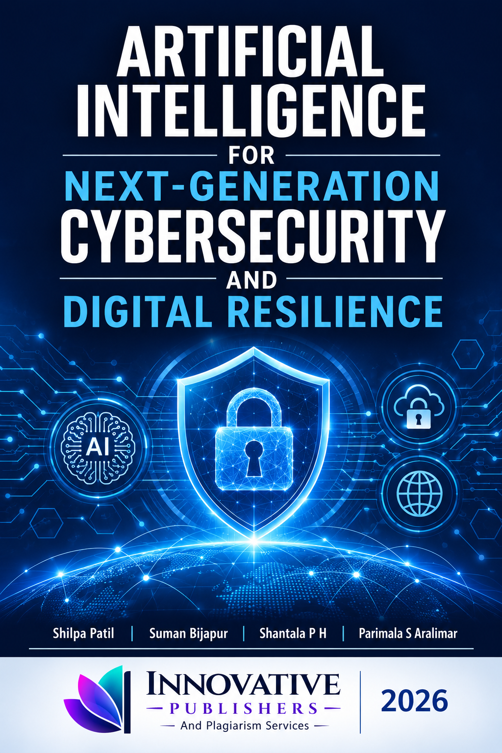 ARTIFICIAL INTELLIGENCE FOR NEXT GENERATION CYBERSECURITY AND  DIGITAL RESILIENCE cover